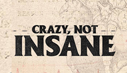 Crazy Not Insane